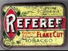 Referee Flake Cut 1&6/10oz Tobacco Tin