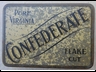 Confederate Flake Cut 1 3/4oz